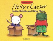 Cover of: Nelly & Caesar, in, out, and other places by Ingrid Godon