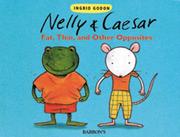 Cover of: Nelly & Caesar, fat, thin, and other opposites
