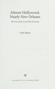 Cover of: Almost Hollywood, Nearly New Orleans: The Lure of the Local Film Economy
