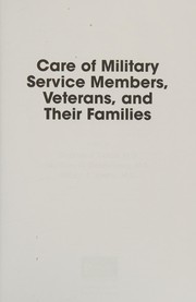 Cover of: Care of military service members, veterans, and their families by Stephen J. Cozza, Matthew Goldenberg, Robert J. Ursano
