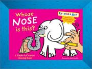 Cover of: Whose Nose Is This?: A Create-A-Creature Drawing Book With Magnetic Slipcase Frame (Refrigerart)