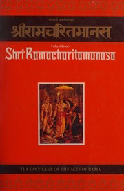 Cover of: [Gosvāmī Tulasīdāsakr̦ta Śrīrāmacaritamānasa] =: Tulasidasa's Shriramacharitamanasa : the holy lake of the acts of Rama