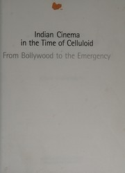 Cover of: Indian cinema in the time of celluloid: from Bollywood to the emergency