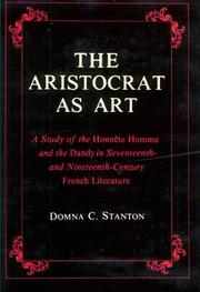 Cover of: The aristocrat as art: a study of the honnête homme and the dandy in seventeenth- and nineteenth-century French literature