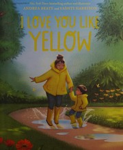 Cover of: I Love You Like Yellow by Andrea Beaty, Vashti Harrison
