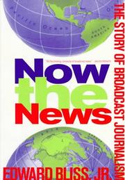 Cover of: Now the News by Edward Bliss Jr.