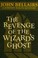 Cover of: Revenge of the Wizard's Ghost