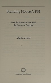 Cover of: Branding Hoover's FBI: How the Boss's PR Men Sold the Bureau to America
