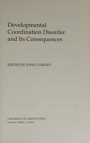 Cover of: Developmental Coordination Disorder and Its Consequences by John Cairney
