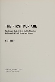 Cover of: The first Pop age: painting and subjectivity in the art of Hamilton, Lichtenstein, Warhol, Richter, and Ruscha