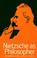 Cover of: Nietzsche as philosopher