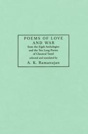 Cover of: Poems of Love and War: From the Eight Anthologies and the Ten Long Poems of Classical Tamil (UNESCO Collection of Representative Works: European)