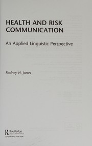 Cover of: Health and Risk Communication: An Applied Linguistics Perspective