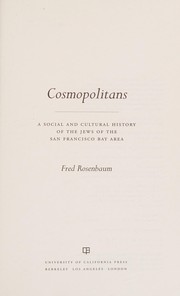 Cover of: Cosmopolitans: a social and cultural history of the Jews of the San Francisco Bay Area