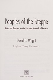 Cover of: Peoples of the steppe: historical sources on the pastoral nomads of Eurasia