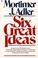 Cover of: Six great ideas
