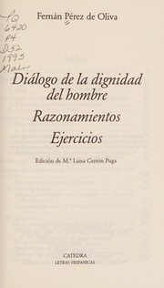 Cover of: Diálogo de la dignidad del hombre: Razonamientos ; Ejercicios