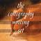 Cover of: The Calligraphy Writing Set