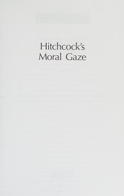Cover of: Hitchcock's Moral Gaze: Hitchcock's Moral Gaze H
