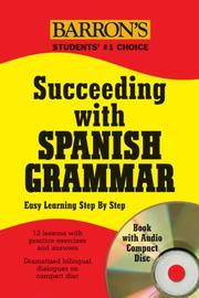Cover of: Succeeding with Spanish Grammar: Easy Learning Step By Step with Audio Compact Disc (Succeeding With Grammar Series)