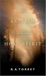 Cover of: The Baptism With the Holy Spirit by Reuben Archer Torrey, Reuben Archer Torrey