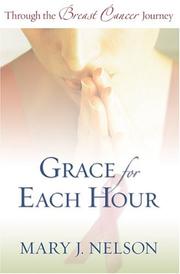 Cover of: Grace for Each Hour by Mary J. Nelson, Mary J. Nelson