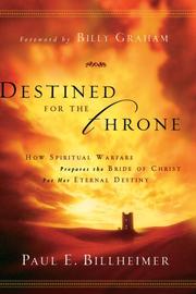 Cover of: Destined for the Throne: How Spiritual Warfare Prepares the Bride of Christ for Her Eternal Destiny