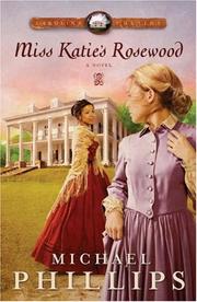 Cover of: Miss Katie's Rosewood (Carolina Cousins #4) by Michael R. Phillips