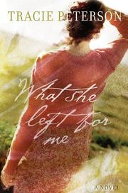 Cover of: What she left for me by Tracie Peterson
