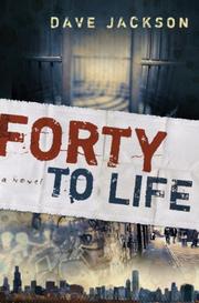 Cover of: Forty to Life by Dave Jackson, Dave Jackson