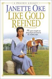 Cover of: Like Gold Refined (Prairie Legacy Series #4) by Janette Oke