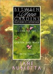 Cover of: Between 2 Gardens: From Eden to Gethsemane