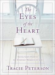 Cover of: The Eyes of the Heart by Tracie Peterson