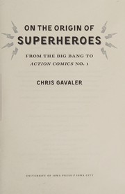 Cover of: On the origin of superheroes by Chris Gavaler