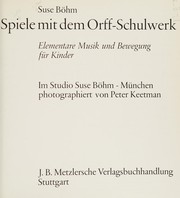 Cover of: Spiele mit dem Orff-Schulwerk: elementare Musik u. Bewegung f. Kinder