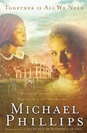 Cover of: Together is all we need by Michael R. Phillips
