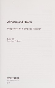 Cover of: Altruism and health: perspectives from empirical research