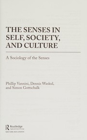 Cover of: The senses in self, society, and culture: a sociology of the senses