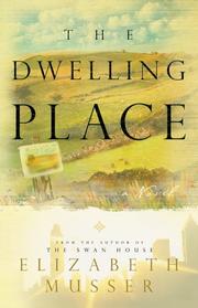 The dwelling place by Elizabeth Musser