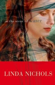 Cover of: At the scent of water: a novel