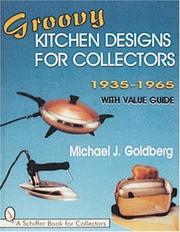 Cover of: Groovy kitchen designs for collectors, 1935-1965: with value guide