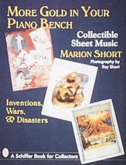 Cover of: More Gold in Your Piano Bench: Collectible Sheet Music--Inventions, Wars, & Disasters