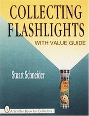 Cover of: Collecting Flashlights by Stuart Schneider