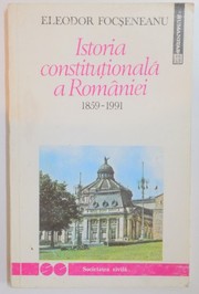 Cover of: Istoria constituțională a României by Eleodor Focșeneanu