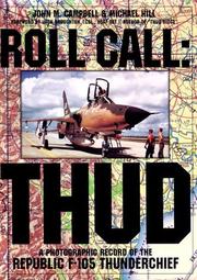 Cover of: Roll Call: THUD: A Photographic Record of the Republic F-105 Thunderchief