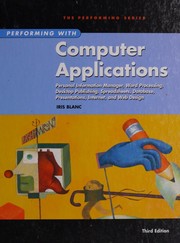 Cover of: Performing with Computer Applications: Personal Information Manager, Word Processing, Desktop Publishing, Spreadsheets, Databases, Presentations, Internet, and Web Design