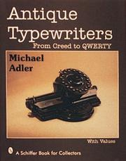 Cover of: Antique Typewriters: From Creed to QWERTY