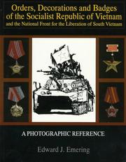 Cover of: Orders, decorations, and badges of the Socialist Republic of Vietnam and the National Front for the Liberation of South Vietnam