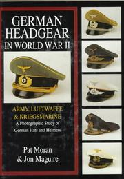 Cover of: German Headgear in World War II: Army/Luftwaffe/Kriegsmarine by Pat Moran, Jon A. Maguire