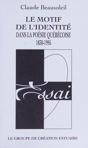 Cover of: Le motif de l'identité dans la poésie québécoise 1830-1995 by Claude Beausoleil